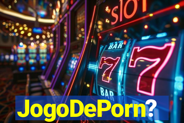 JogoDePorn?