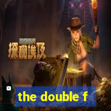 the double f