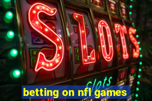 betting on nfl games