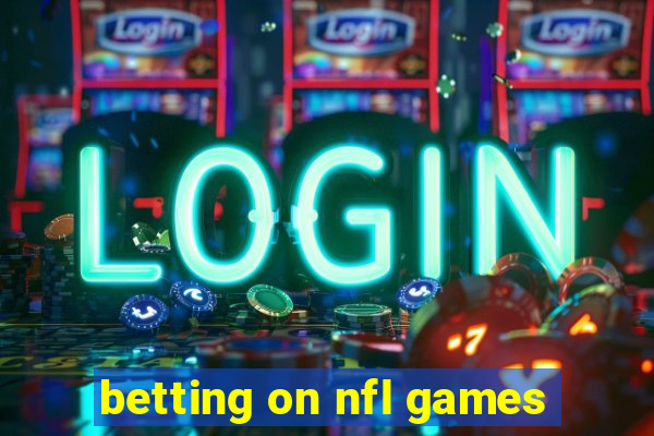 betting on nfl games