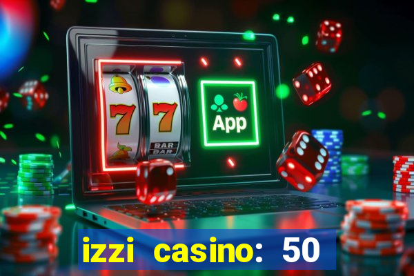 izzi casino: 50 free spins