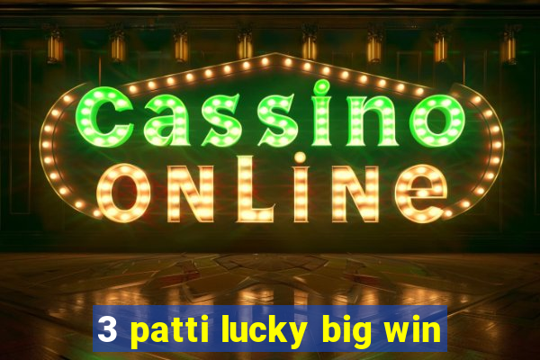 3 patti lucky big win