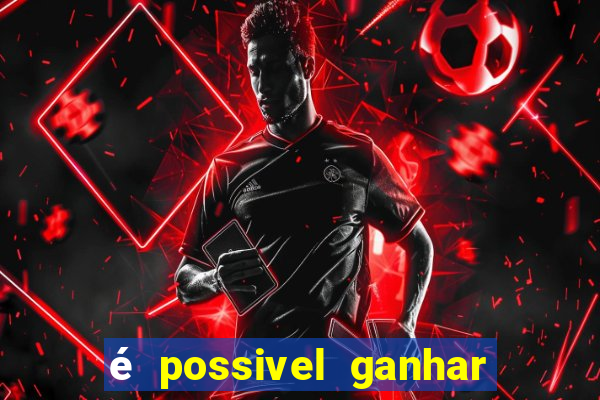 é possivel ganhar dinheiro no jogo do tigre