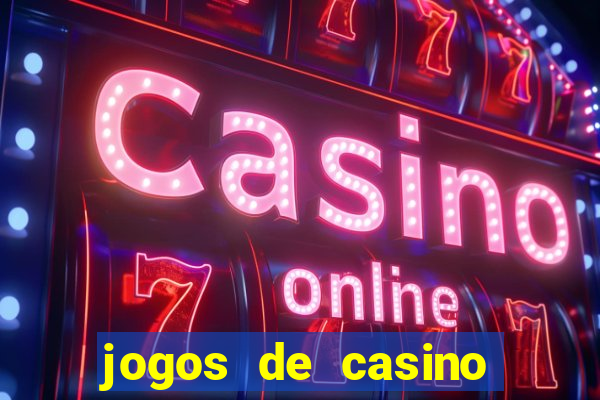 jogos de casino para ganhar dinheiro de verdade