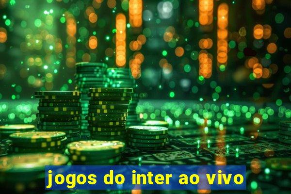 jogos do inter ao vivo