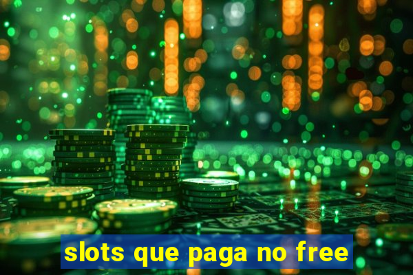 slots que paga no free