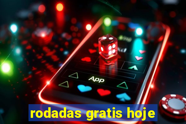 rodadas gratis hoje