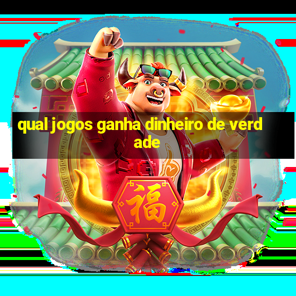 qual jogos ganha dinheiro de verdade