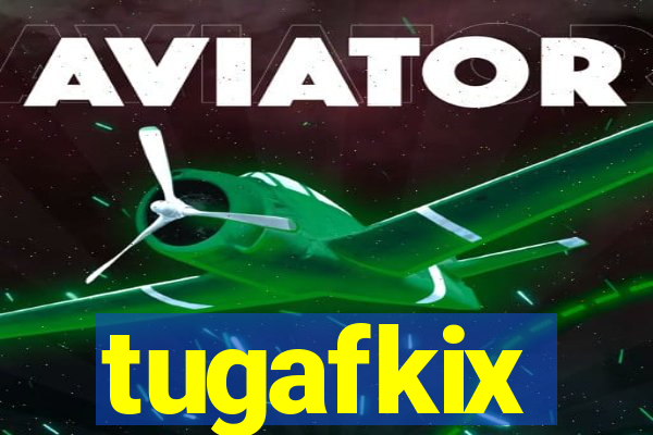 tugafkix