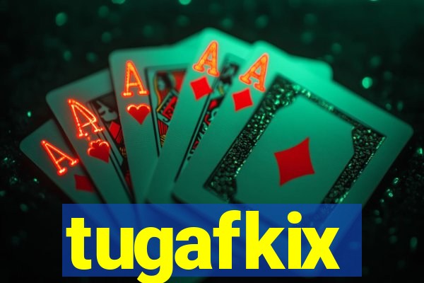 tugafkix