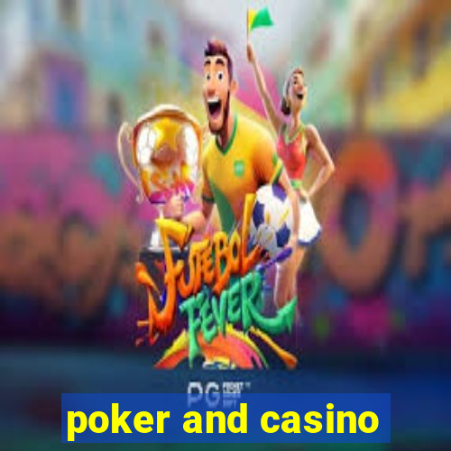 poker and casino