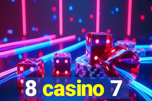 8 casino 7