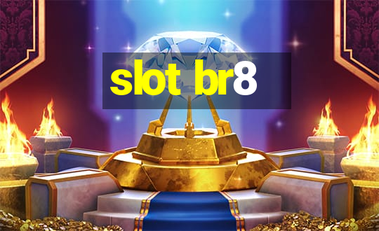 slot br8