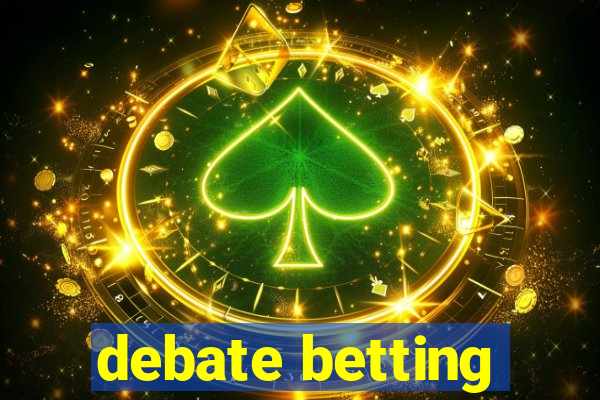 debate betting