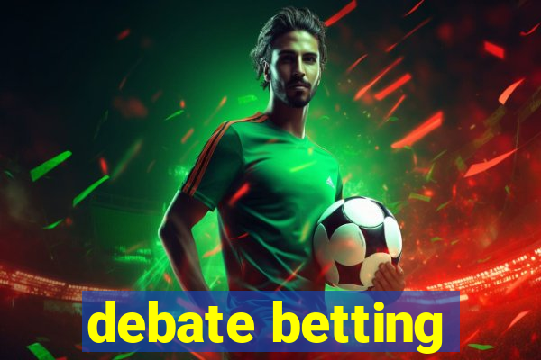 debate betting