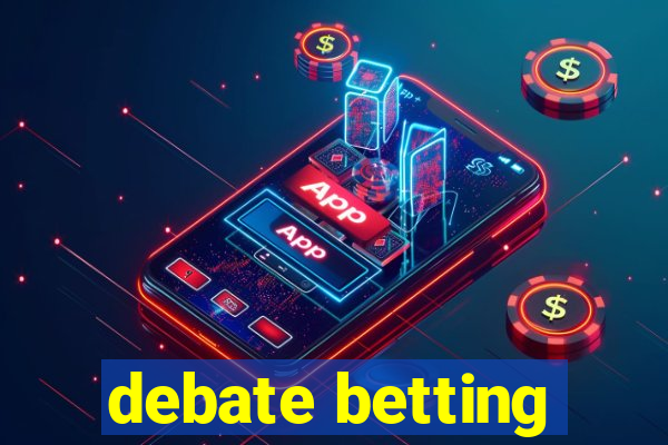 debate betting