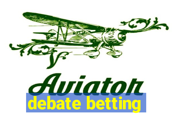 debate betting