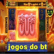 jogos do bt