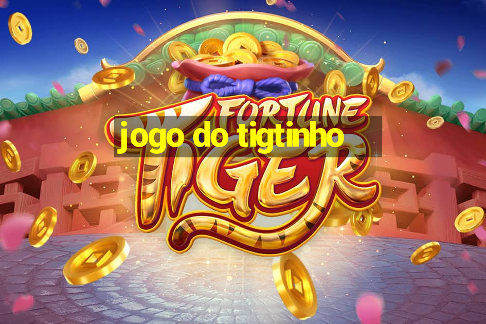 jogo do tigtinho