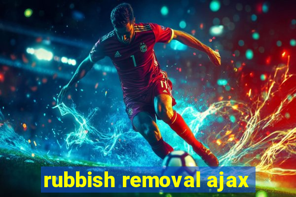 rubbish removal ajax