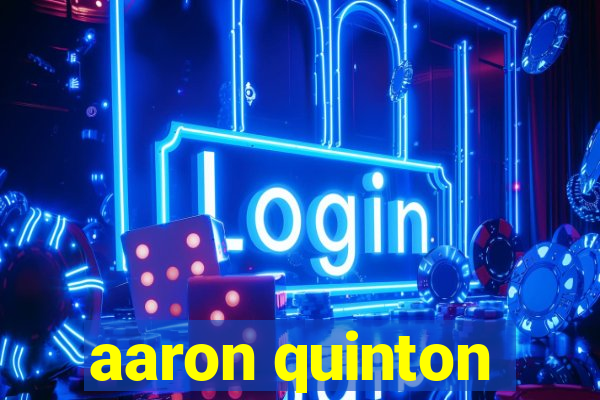 aaron quinton