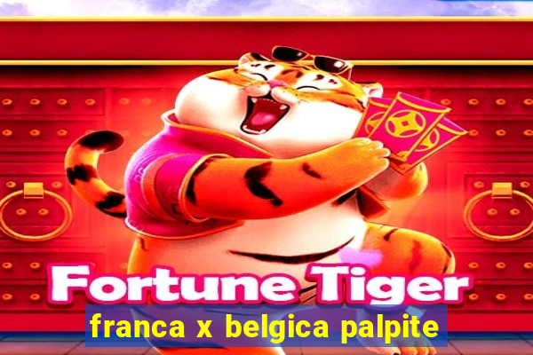 franca x belgica palpite