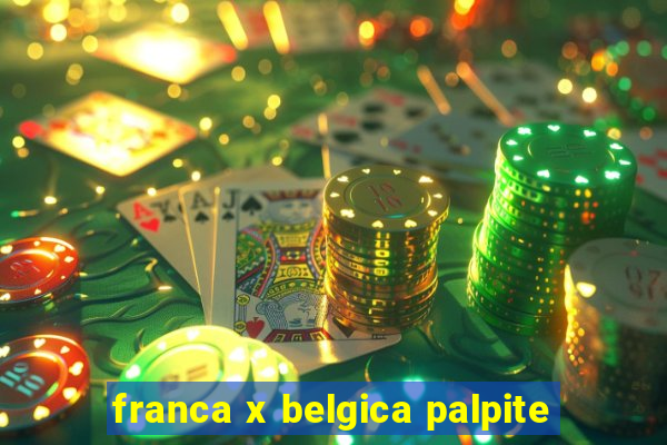 franca x belgica palpite