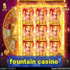 fountain casino