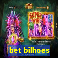 bet bilhoes