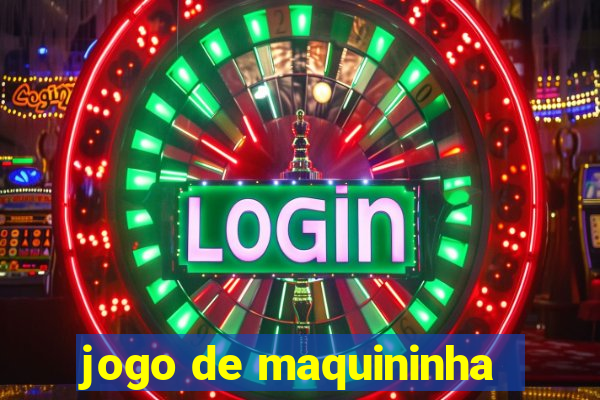 jogo de maquininha