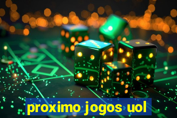 proximo jogos uol