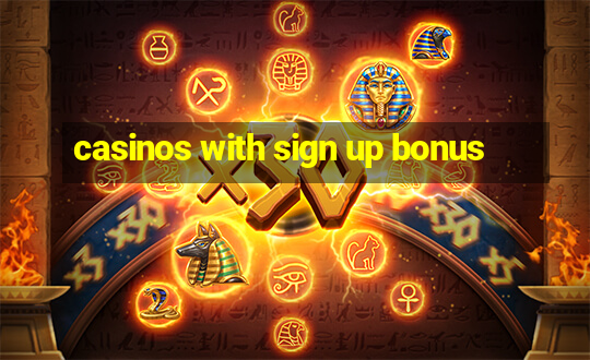 casinos with sign up bonus