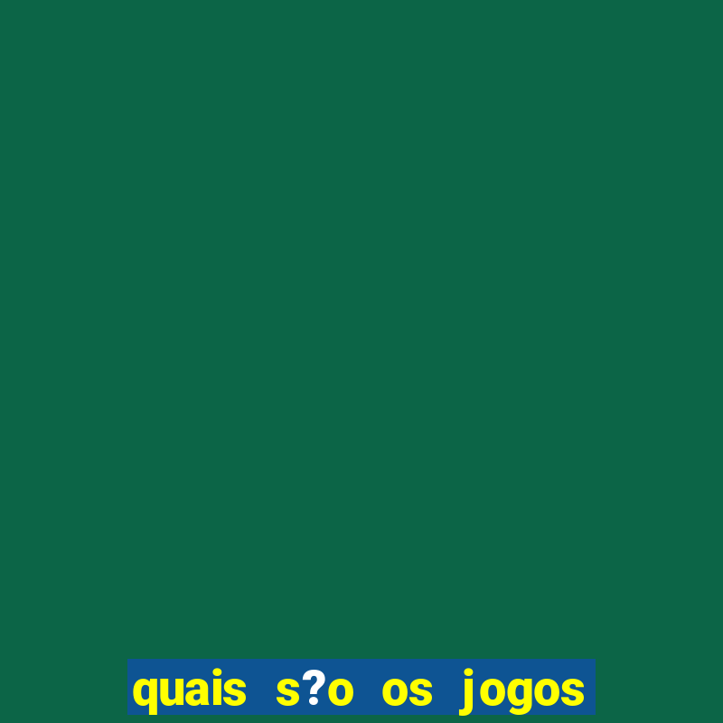 quais s?o os jogos que realmente d?o dinheiro