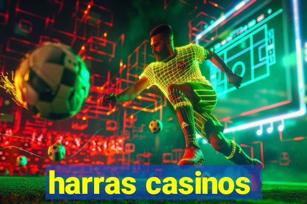 harras casinos