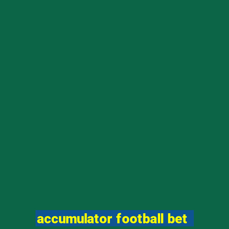 accumulator football bet