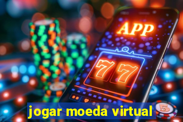 jogar moeda virtual