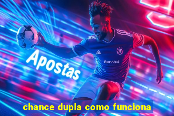 chance dupla como funciona