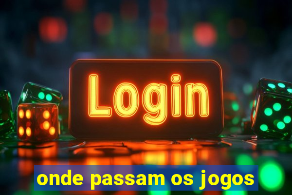 onde passam os jogos