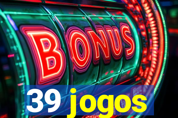 39 jogos