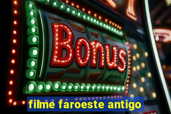 filme faroeste antigo