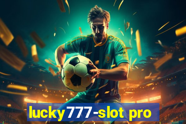 lucky777-slot pro