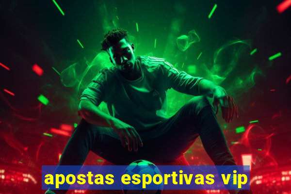 apostas esportivas vip