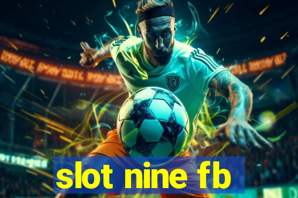 slot nine fb