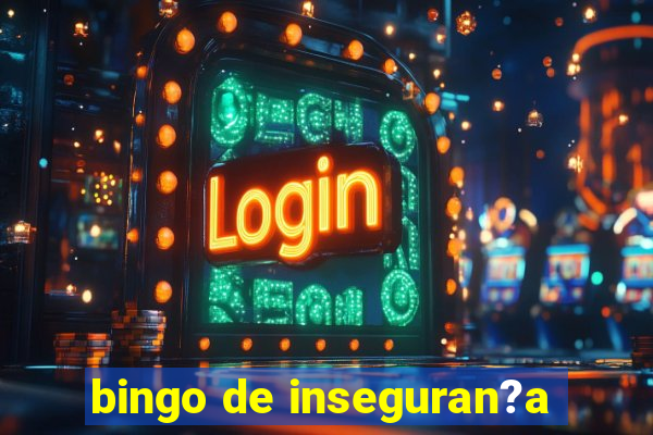 bingo de inseguran?a