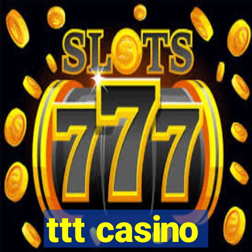 ttt casino