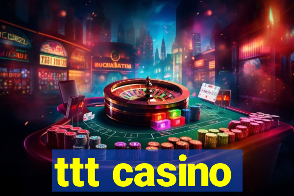 ttt casino