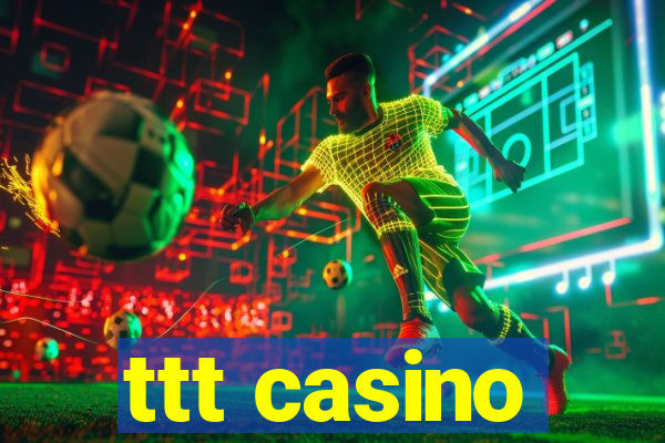 ttt casino