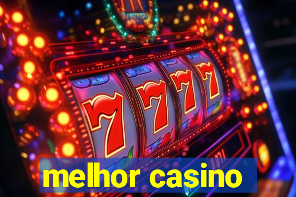 melhor casino