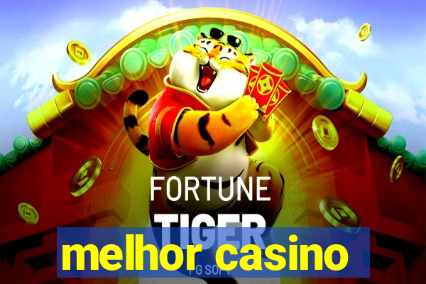 melhor casino