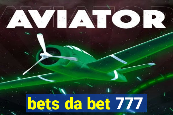 bets da bet 777